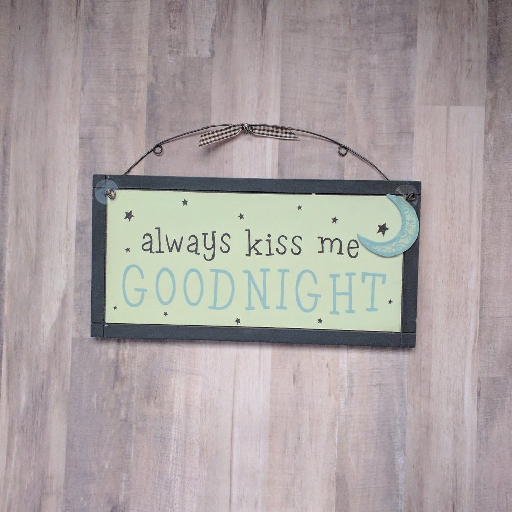 "Always kiss me goodnight" wall plaque